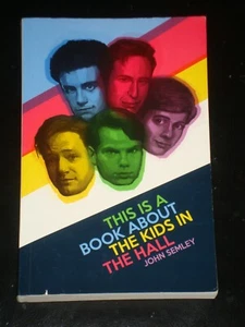 THIS IS A BOOK ABOUT THE KIDS IN THE HALL by John Semley (Paperback, 2016) - Bild 1 von 1