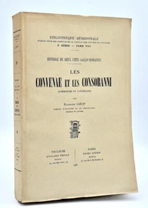 Pyrenees, Raymond Lizop: LES CONVENAE ET LES CONSORANNI (Comminges & Couserans) - Picture 1 of 2