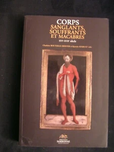 CORPS SANGLANTS, SOUFFRANTS, ET MACABRES XVI -XVII Siecle (press review copy) - Picture 1 of 4