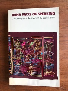 Kuna Ways of Speaking: An Ethnographic Perspective by Joel Sherzer 1983 PB Book - Picture 1 of 12