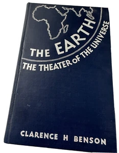 The Earth: The Theater of the Universe by Clarence Benson 1944 Hardback Vintage - Imagen 1 de 12