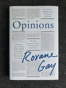 Opinions : A Decade of Arguments, Criticism, & Minding Other : Roxane Gay : NEW - Picture 1 of 2