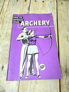 How To Improve Your Archery Book 1962 Paperback  - Picture 1 of 8