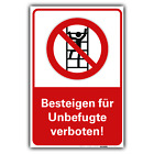 Besteigen für Unbefugte verboten Schild Hinweisschild 30x20cm