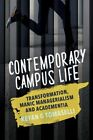 Contemporary Campus Life: Transformation, Manic Managerialism And Academentia By