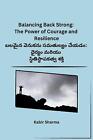 Balancing Back Strong: The Power of Courage and Resilience by Kabir Sharma Paper