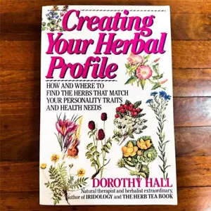 RARE Book: Creating Your Herbal Profile by Dorothy Hall. Herbalism Course/Traits - Picture 1 of 23
