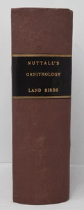 A Manual of the Ornlthology of the United States and Canada Land Birds Nuttall - Picture 1 of 8