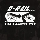 D-Rail Like a Running Riot (CD) Album