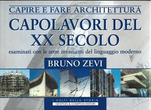 Zevi - Capolavori del XX Secolo - Capire e fare Architettura Newton Compton 2000 - Foto 1 di 1