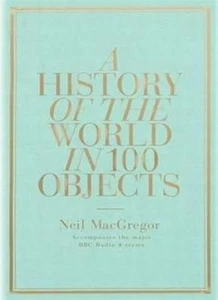A History of the World in 100 Objects By Neil MacGregor - Picture 1 of 1
