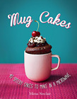 Mug Cakes: 40 Speedy Cakes To Make In A Microwave