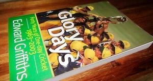 GLORY DAYS ~ Edward Griffiths. 40 yrs One Day Cricket 1963-2003 UNread in MELB - Bild 1 von 12