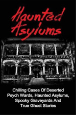 Seth Balfour Haunted Asylums (Poche)