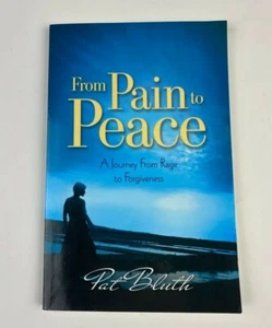 From Pain to Peace by Pat Bluth - Inscribed by Author PB - Excellent! - Bild 1 von 4