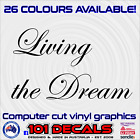 40Cm Living The Dream Quality Sticker Decal.Car,Pop Top Caravan,Motorhome,Boat!