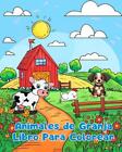 Libro Para Colorear De Animales De Granja: P?Ginas Simples Para Colorear De Anim