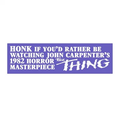 STICK-BUZZ Honk if You'd Rather Be Watching John Carpenter's "The Thing" Bumper Sticker