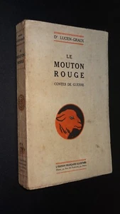 LE MOUTON ROUGE - CONTES DE GUERRE - Dr Lucien-Graux - 1918 - Picture 1 of 3