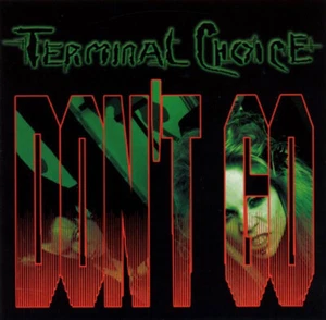 Terminal Choice - Don't Go (CD, Maxi, Limited Edition) - Bild 1 von 1