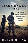 Black Hawks Rising : The Story Of Amisom's Successful War Against Somali Insu...