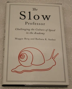 The Slow Professor - Maggie Berg and Barbara K. Seeber - First Edition 2016 - Picture 1 of 7
