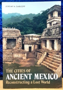 The Cities of Ancient Mexico: Reconstructing a Lost World; Sabloff; 1990; VG+ - Picture 1 of 2