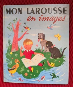 Mon Larousse en Images by Marthe Fonteneau & Helene Poirie; 1956; French Edition - Picture 1 of 9
