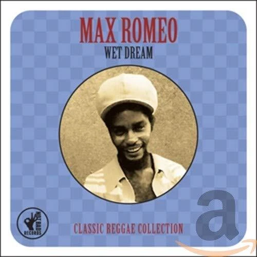 Max ROMEO Wet Dream Classic Reggae Collection 2cd Not Bad Records 2014