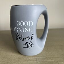 Pavilion Good Morning Retired Life 16oz Coffee Mug Retirement Gift