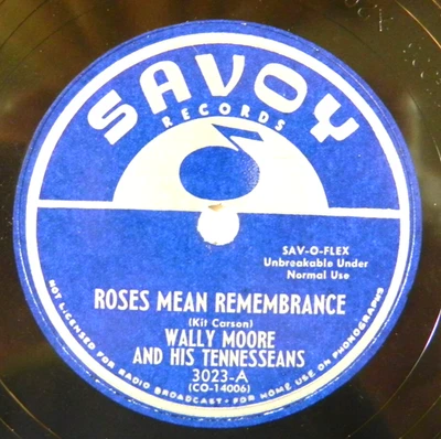 Wally Moore  – Roses Mean Remembrance / Tie A Little String 1950 Savoy 3023 78 - Image 1 of 4