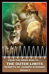 The Outer Limits Scripts of Joseph Stefano Volume 2! Collectors (Signed) Edition - Bild 1 von 10