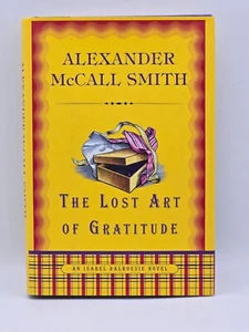 Lost Art of Gratitude by Alexander McCall Smith (2009, Hardcover) First Edition - Picture 1 of 16