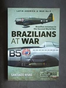 Brazilians At War Brazilian Aviation In The Second World War Santiago Rivas Book - Bild 1 von 6