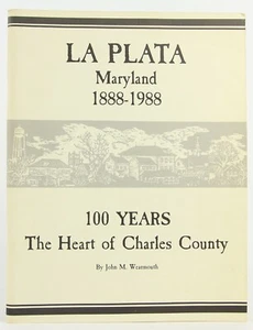 La Plata Maryland 1888-1988 100 Years the Heart of Charles County Scarce History - Imagen 1 de 7