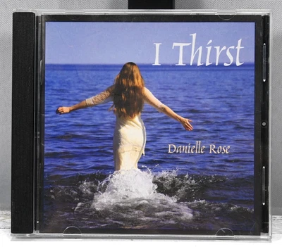 I Thirst Danielle Rose CD 2007 Foto 1 de 4