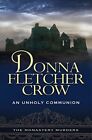 An Unholy Communion: Book Three: The Monastery Murders By Donna Fletcher Crow