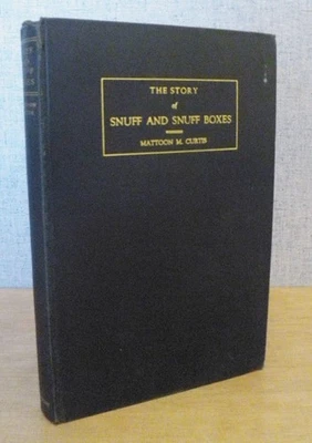 THE STORY OF SNUFF & SNUFF BOXES by Mattoon M Curtis 1935 Illustrated Reference - Image 1 of 4