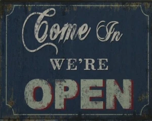 SIGN "COME IN WE'RE OPEN" SIGN METAL VINTAGE RUSTIC STYLE SHOP OFFICE MAN CAVE - Picture 1 of 5