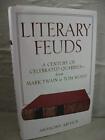 Literary Feuds: A Century Of Celebrated Quarrels- From Mark Twain To Tom Wol...