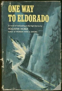 One Way to Eldorado Novel Railroading High Sierras Hollister Noble 1954 DJ - Picture 1 of 1