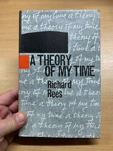 1963 1ST EDITION RICHARD REES "A THEORY OF MY TIME" HARDBACK BOOK (P3) - Bild 1 von 17