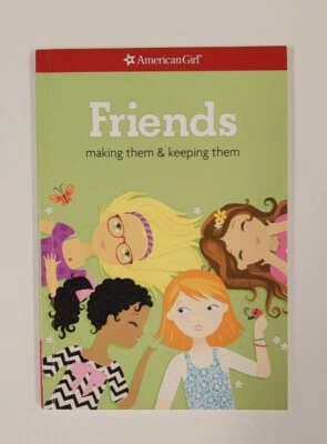 American Girl : Friends Making Them and Keeping Them Paperback Book ~ Like New - Image 1 of 3