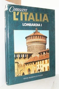 CONOSCERE L'ITALIA - LOMBARDIA - VOLUME PRIMO - (DeAgostini) - ENCICLOPEDIA - Picture 1 of 4