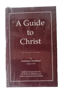 A GUIDE To CHRIST By Solomon STODDARD / Soli Deo Gloria / NEW - Foto 1 di 2