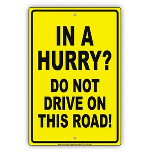 In A Hurry Do Not Drive Here Wall Art Decor Novelty Notice Aluminum Metal Sign - Picture 1 of 1