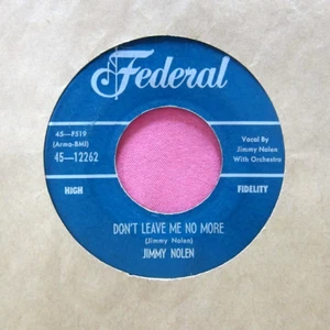 JIMMY NOLEN - Don't Leave Me No More - 45 rpm - Federal 12262 - Picture 1 of 2