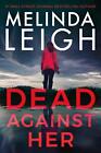 Dead Against Her by Melinda Leigh Paperback Book