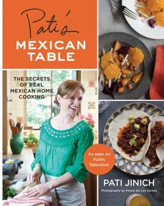 Pati's Mexican Table: The Secrets of Real Mexican Home Cooking―Quick and E... - Picture 1 of 2