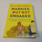 Married But Not Engaged,  By Paul & Sandy Coughlin,   GC~P/B    FAST~N~FREE POST